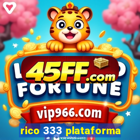 rico 333 plataforma